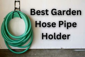 best garden hose pipe holder